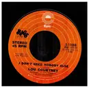 7inch Vinyl Single - Lou Courtney - I Don't Need Nobody Else