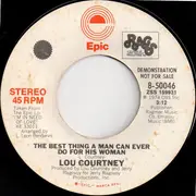 7inch Vinyl Single - Lou Courtney - The Best Thing A Man Can Ever Do For His Woman