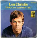 7inch Vinyl Single - Lou Christie - If My Car Could Only Talk