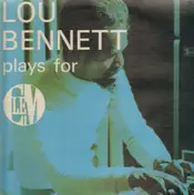 Lou Bennett - Lou Bennett Plays For Clem