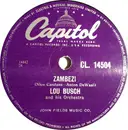 Schellack - Lou Busch & His Orchestra - Zambezi / Rainbow's End