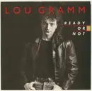 7inch Vinyl Single - Lou Gramm - Ready Or Not