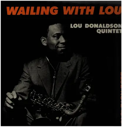 Lou Donaldson Quintet - Wailing with Lou