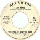 7inch Vinyl Single - Lou Monte - When You Get What You Want (You Don't Want It Anymore)
