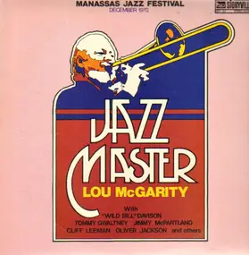 Lou McGarity - Jazz Master - Manassas Jazz Festival December 1970