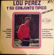 Lou Perez Y Su Conjunto Tipico - Que Calor!