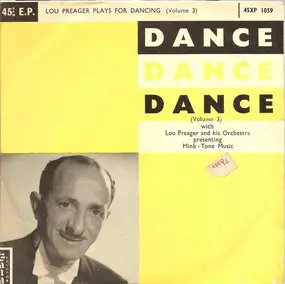 Lou Preager and his Orchestra - Lou Preager Plays For Dancing - Dance, Dance, Dance (Volume 3)