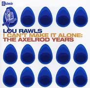 Lou Rawls - I Can't Make It Alone - The Axelrod Years
