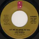 7inch Vinyl Single - Lou Rawls - Let Me Be Good To You