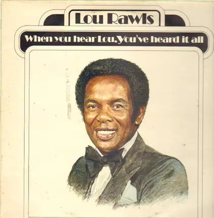 Lou Rawls - When You Hear Lou, You've Heard It All