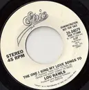 7inch Vinyl Single - Lou Rawls - The One I Sing My Love Songs To