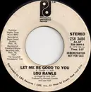 7inch Vinyl Single - Lou Rawls - Let Me Be Good To You