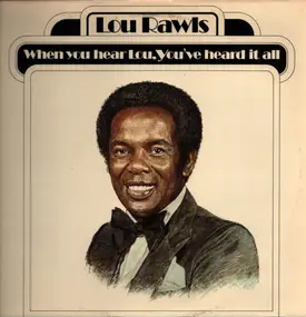 Lou Rawls - When You Hear Lou, You've Heard It All