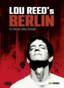 Lou Reed - Lou Reed's Berlin - A Film By Julian Schnabel