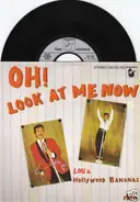 Lou & The Hollywood Bananas - Oh! Look At Me Now / Roxy