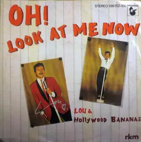 Lou And The Hollywood Bananas - Oh! Look At Me Now