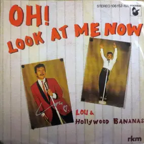 Lou And The Hollywood Bananas - Oh! Look At Me Now