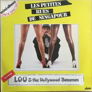 Lou & The Hollywood Bananas - Les Petites Rues De Singapour