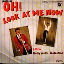 7inch Vinyl Single - Lou & The Hollywood Bananas - Oh! Look At Me Now / Roxy
