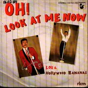 7inch Vinyl Single - Lou & The Hollywood Bananas - Oh! Look At Me Now / Roxy