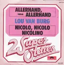 7inch Vinyl Single - Lou Van Burg - Allerhand, Allerhand / Nicolo, Nicolo, Nicolino