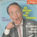 7inch Vinyl Single - Lou Van Burg - Die Mädchen Von Yoko-Yokohama