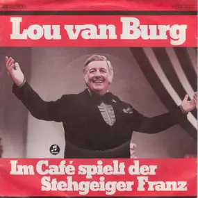 Lou Van Burg - Im Café Spielt Der Stehgeiger Franz