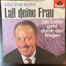 7inch Vinyl Single - Lou Van Burg - Laß Deine Frau