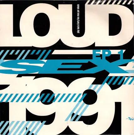 Loud - 1991 Sex EP 1