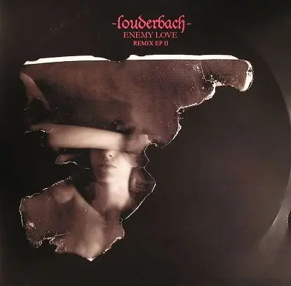 LOUDERBACH - ENEMY LOVE RMX PART 2