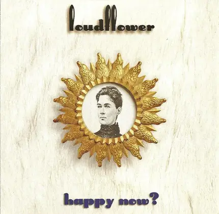 Loudflower - Happy Now?