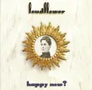 CD - Loudflower - Happy Now?