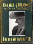 Loudon Wainwright III - High Wide & Handsome