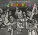 CD - Loudon Wainwright III - So Damn Happy (Live) - Digipak