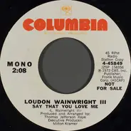 Loudon Wainwright III - Say That You Love Me