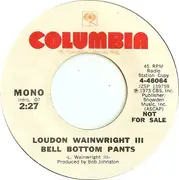7'' - Loudon Wainwright III - Bell Bottom Pants