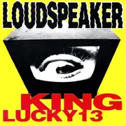 7inch Vinyl Single - Loudspeaker - King / Lucky 13