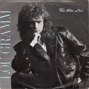 7'' - Lou Gramm - True Blue Love