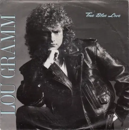 Lou Gramm - True Blue Love