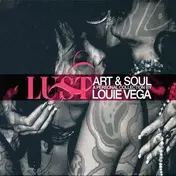 Louie Vega - Lust - Art & Soul (A Personal Collection By Louie Vega)
