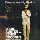 12inch Vinyl Single - Louie Austen Feat. Señor Coconut And His Orchestra - Dreams Are My Reality