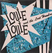 Louie Louie - Louie Louie And The Lost Hombres