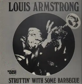 Louis Armstrong - Struttin' With Some Barbecue