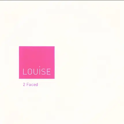 Louise - 2 Faced