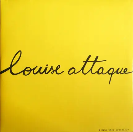 Louise Attaque - A Plus Tard Crocodile