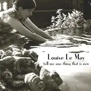CD - Louise Le May - Tell Me One Thing That Is New - Digipak