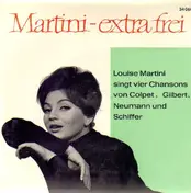 Louise Martini - Martini - Extra Frei