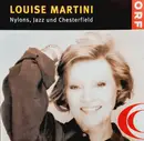 CD - Louise Martini - Nylons, Jazz Und Chesterfield