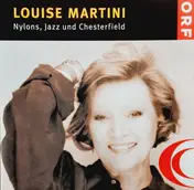 Louise Martini - Nylons, Jazz Und Chesterfield