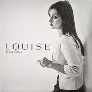 Louise - All That Matters